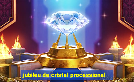 jubileu de cristal processional